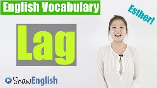 English Vocabulary: Lag
