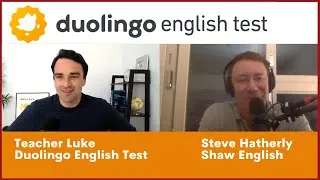 Duolingo English Test | Teacher Luke Interview | Speak English Fluently with Steve Hatherly