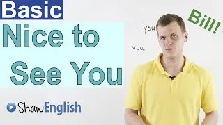 Learn English: Nice to See You