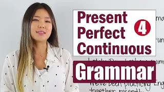 Basic English Grammar Course | Present Perfect Continuous Tense | Learn and Practice