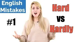 Common English Mistakes #1:  Hard vs Hardly Adverb Confusion