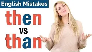 Then vs Than | Common English Mistakes