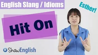 English Slang / Idioms: Hit On