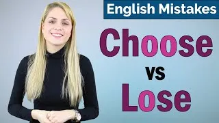 Choose vs Lose | Common English Grammar Mistakes