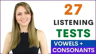 27 Listening Practice Tests | Learn How To Pronounce English Vowel and Consonant Sounds