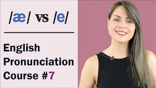 /æ/ vs /e/ | Learn English Pronunciation Course #7 | Minimal Pairs Practice
