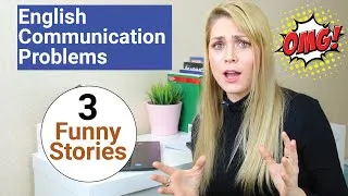 3 Funny Stories About English Communication Problems