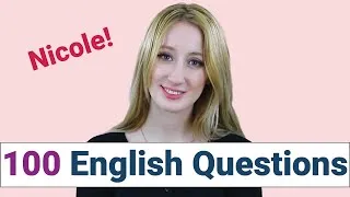 100 Common English Questions with NICOLE | How to Ask and Answer Questions in English