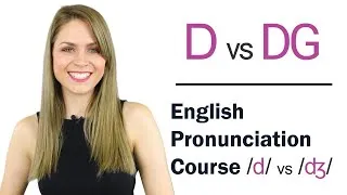 How to Pronounce D and DG Consonant Sounds | Learn English Pronunciation Course