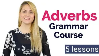 ADVERBS | Basic English Grammar Course | 5 Lessons