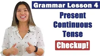 Practice Present Continuous Tense | English Grammar Course Checkup