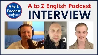 The A to Z English Podcast improves my English? INTERVIEW