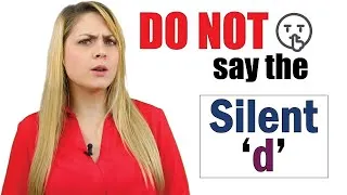 DO NOT Pronounce the Silent 'd' | English Pronunciation Lesson