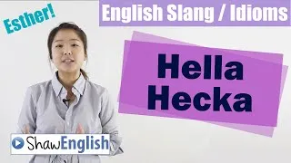 English Slang / Idioms: Hella Hecka