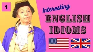 6 interesting English idioms and the stories behind them (Set 1)