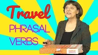 Travel Phrasal Verbs and Expressions