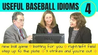 6 more useful American baseball idioms and a song (Part 4)