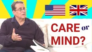 'I don't care' - 'I don't mind': A British and American English difference