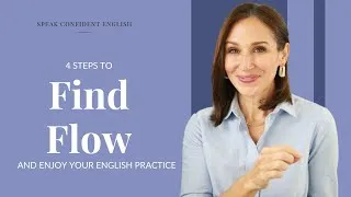 4 Simple Steps To Enjoying Your English Learning Practice By Finding Flow
