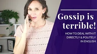 Gossip in English & How to Deal with It — Speak Confident English