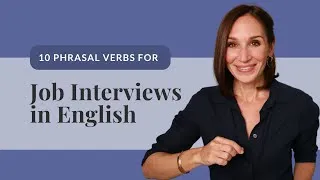 10 Powerful Phrasal Verbs for Job Interviews in English
