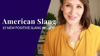 15 Positive Words to Use Right Now [American Slang — Advanced Vocabulary]