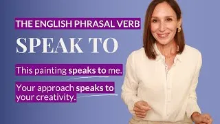 English Phrasal Verb Speak To | 4 Ways to Use It