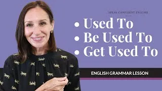Used To vs. Be Used To vs. Get Used To | English Grammar Lesson