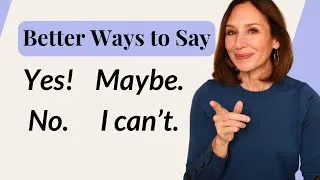 Better Ways to Say Yes and No in English | Plus 'Maybe' and 'I can't'