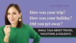 Small Talk About Travel, Vacations, and Holidays in English
