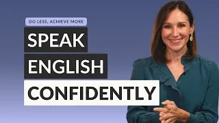 Simplify to Speak English Confidently: Do Less, Achieve More