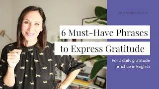 6 Must-Have Phrases to Express Gratitude in English (Use to reflect and practice gratitude)