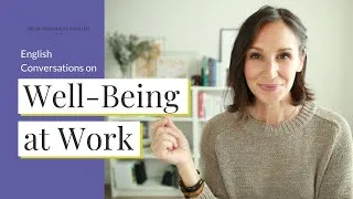 English Conversations on Well-Being at Work [Essential Vocabulary]