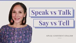 Say vs Tell | Speak vs Talk: Understand Confusing English Verbs