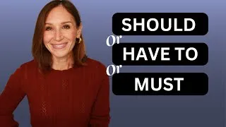 Should vs. Be Supposed To vs. Have To vs. Must | Talking about Obligation