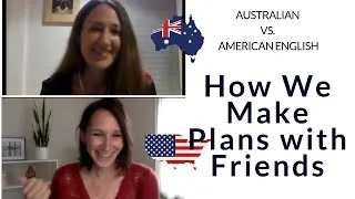 How to Make Plans with Friends in English—Australian vs. American English
