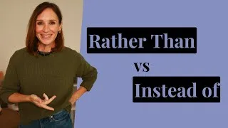 When to Use Rather Than and Instead Of | Accurate English Grammar