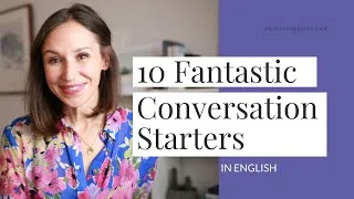 10 Fantastic Conversation Starters in English [Start a Conversation with Anyone]