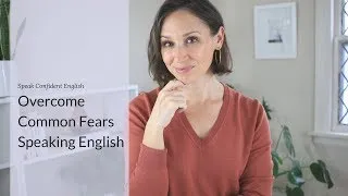 Stop Feeling Fear Speaking English—Speak Confident English