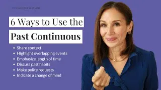 The Past Continuous: How and When to Use It | 6 Practical Examples