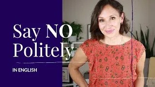 How to Say No in English Politely (without Feeling Guilty)