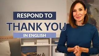 How to Respond to Thank You in English | Alternatives to 'Your Welcome'