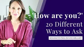 20 Ways to Ask 'How Are You' in English [Expand Your Vocabulary]