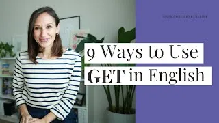 9 Ways to Use 'Get' in English Conversation