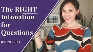 The Right Way to Ask Questions in English [Pronunciation Lesson]