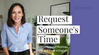 How to Request Someone's Time | Professional English Skills