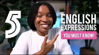 5 ENGLISH EXPRESSIONS YOU MUST KNOW