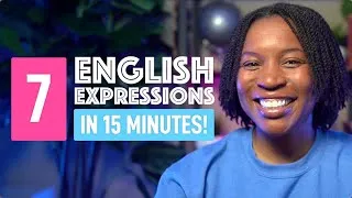 DECODE 7 ADVANCED ENGLISH EXPRESSIONS IN 15 MINUTES!