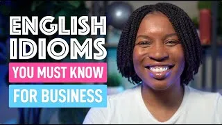 Idioms For Business English | Enhance Your Professional Communication