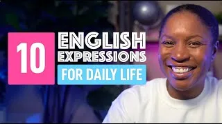 10 USEFUL ENGLISH EXPRESSIONS FOR DAILY LIFE